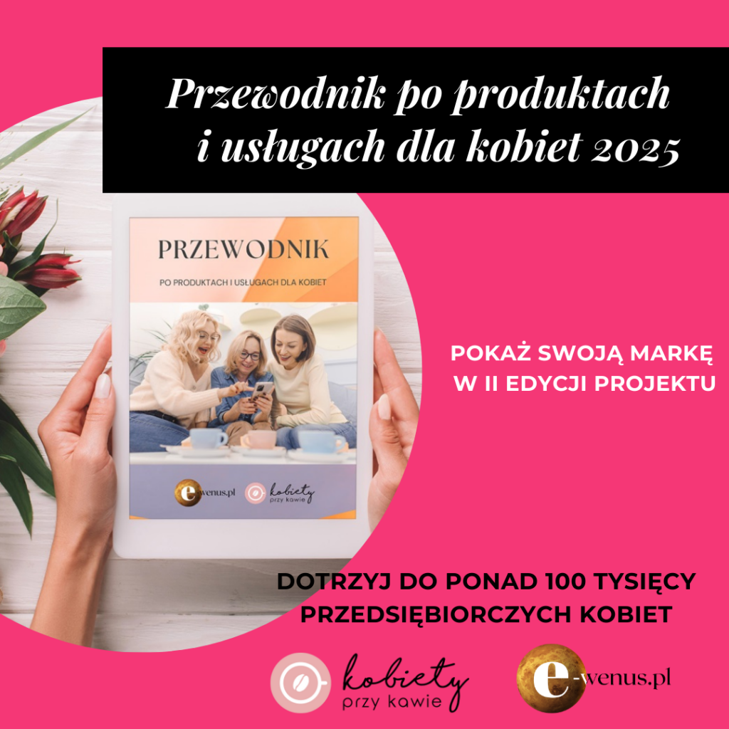 Przewodnik po produktach i usługach dla kobiet 2025 - zgłoś udział w II edycji
