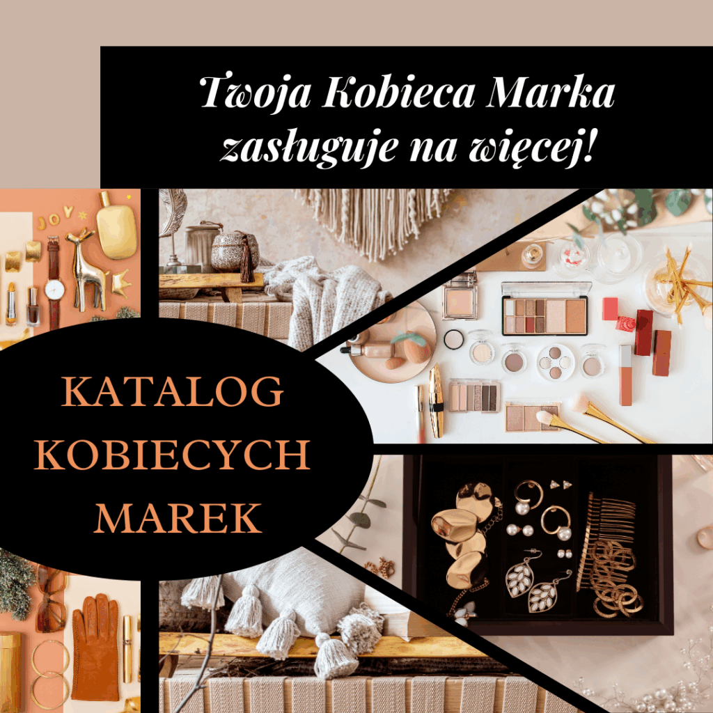 Katalog Kobiecych Marek - Twoja kobieca marka zasługuje na więcej!