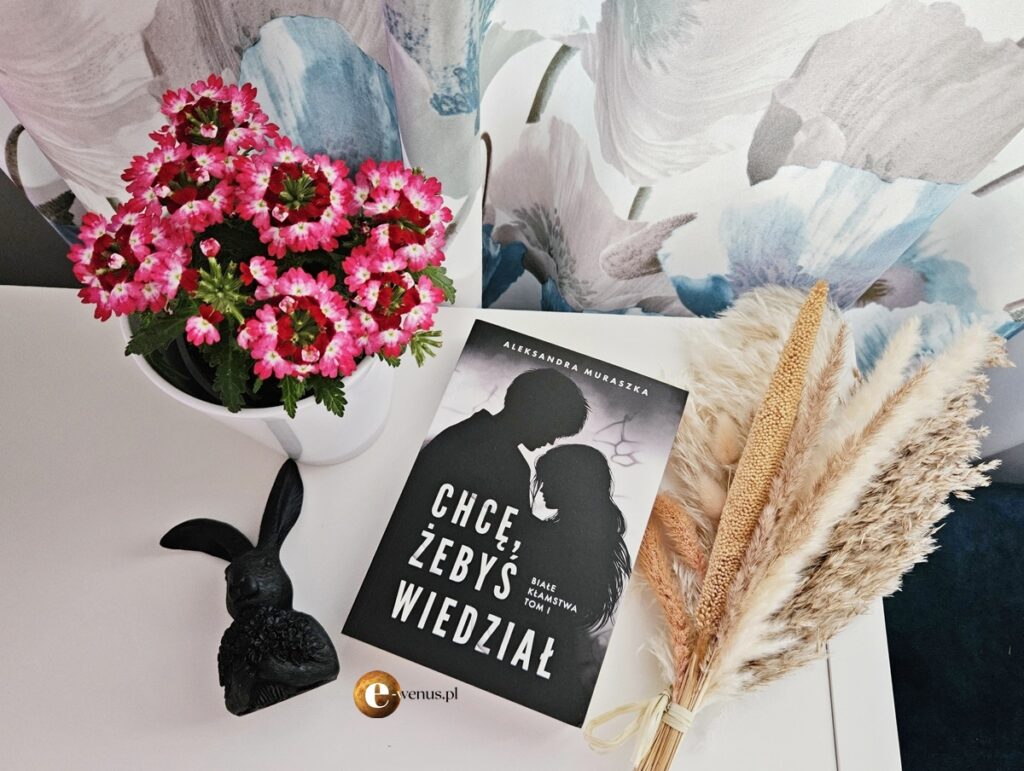 "Chcę, żebyś wiedział" Aleksandra Muraszka