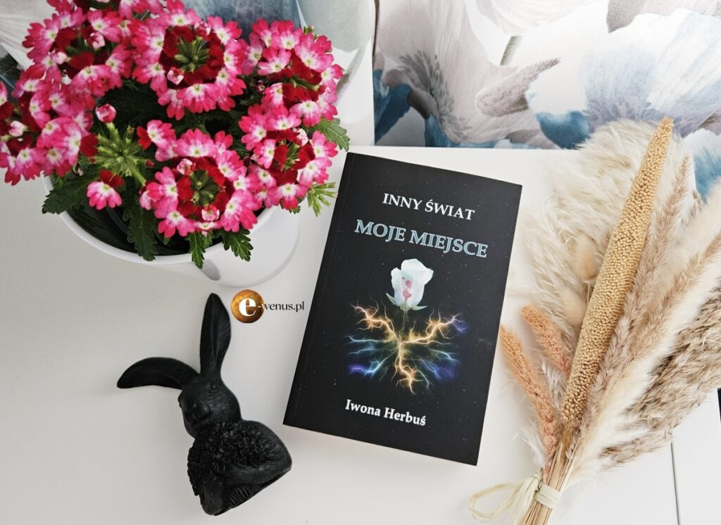 "Inny świat. Moje miejsce" Iwona Herbuś