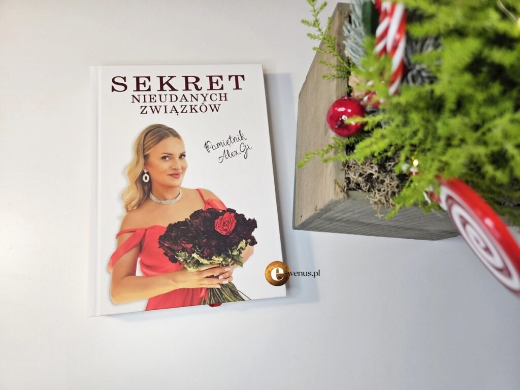 „Sekret nieudanych związków. Pamiętnik Alex.Gi”. Portal dla kobiet e-Wenus.pl