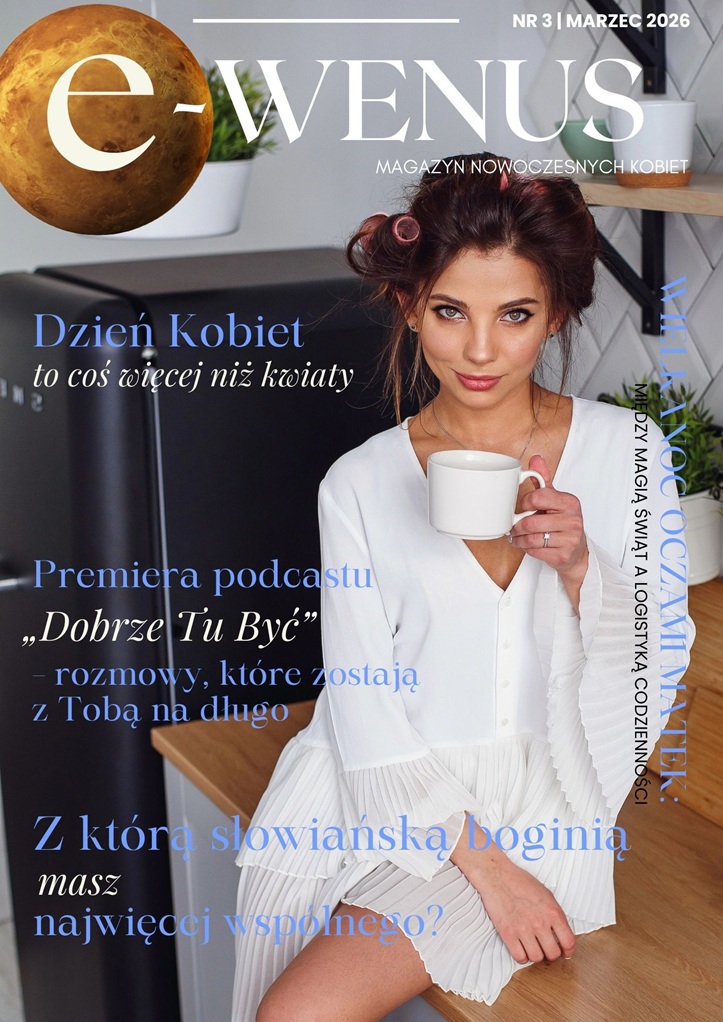 Cyfrowy magazyn dla kobiet e-Wenus marzec 2026. Popularny portal i magazyn e-Wenus.pl