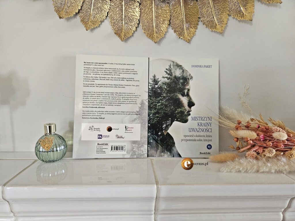 Dlaczego „Mistrzyni Krainy Uważności” to lektura obowiązkowa dla przebodźcowanych kobiet? Popularny portal dla kobiet e-Wenus.pl