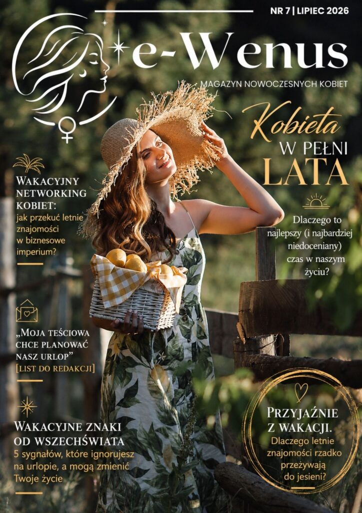 Cyfrowy magazyn dla kobiet e-Wenus lipiec 2026. Popularny portal i magazyn e-Wenus.pl