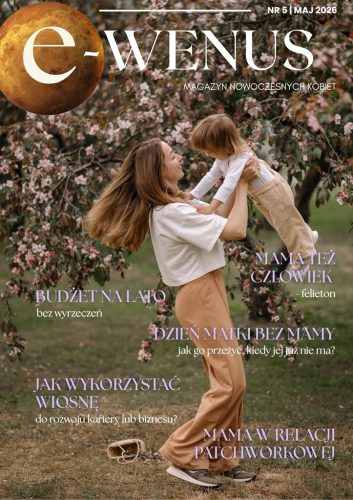 Cyfrowy magazyn dla kobiet e-Wenus maj 2026. Popularny portal i magazyn e-Wenus.pl